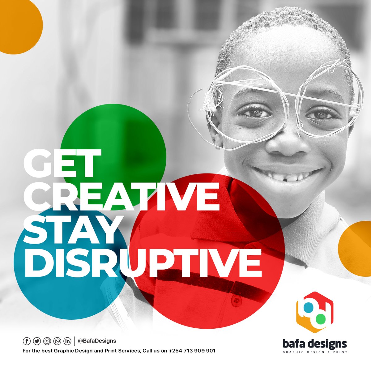 Always get creative and stay disruptive!

For Graphic Design and Branding services call +254 713 909 901. Visit bit.ly/bafadesigns for more artworks.

#bafadesigns #GraphicDesign #Branding