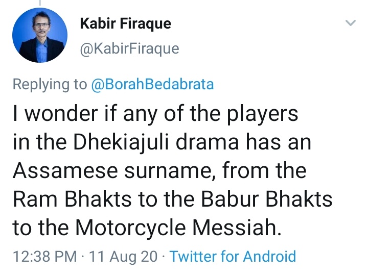 This  @KabirFiraque Patronised those who attacked The Hindus; As per him- Only one with Assamese surname have rights in Assam? Is Firaque an Assamese surname?  @TheAshokSinghal have won an election. Does you mean to say, his voters don't know his identity?