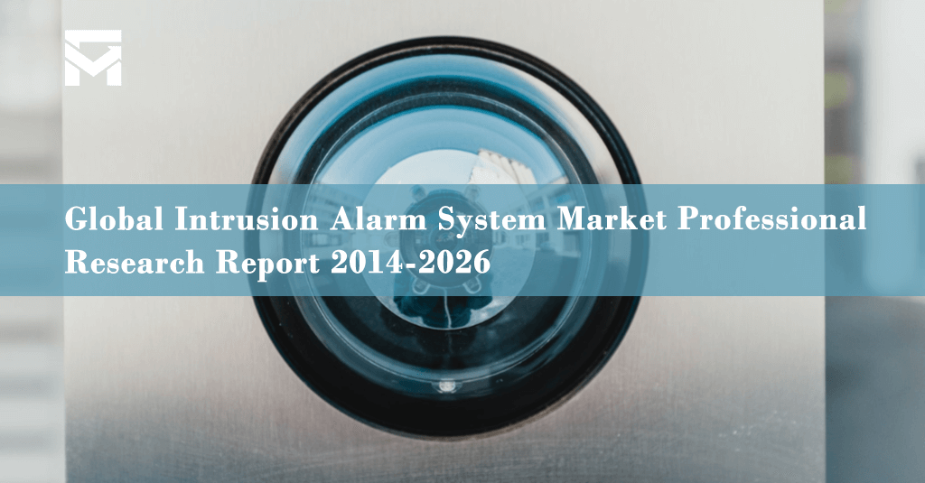 Global #IntrusionAlarmSystem #Market Professional #ResearchReport 2014-2026, Segmented by Players, Types, End-Users in Major 40 Countries or Regions. #IndustryResearch #MarketReport 

Read More: bit.ly/3ahXcbt.
Custom Services: bit.ly/2DMeJwl.