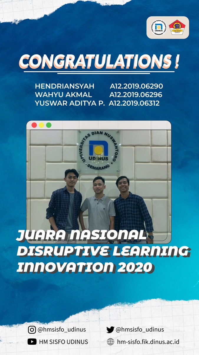 SELAMAT ATAS JUARA NASIONAL DISRUPTIVE LEARNING INNOVATION 2020!
1. Hendriansyah (A12.2019.06290)
2. Wahyu Akmal (A12.2019.06296)
3. Yuswar Aditya (A12.2019.06312)
Dengan karya unggulan berjudul Culture Academy : Smart E-Learning Kebudayaan Untuk Pengembangan Kebudayaan Indonesia