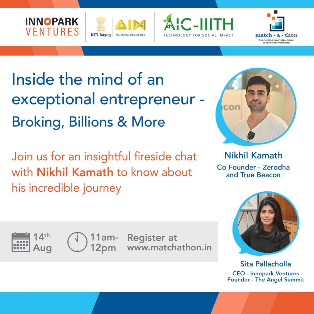 Inside the Mind of an exceptional #Entrepreneur

Fire Side Chat with  <a href="/kamath_nikhil/">Nikhil Kamath</a> of <a href="/zerodhaonline/">Zerodha</a>
and <a href="/TrueBeaconIN/">TrueBeacon</a> and <a href="/sitapallacholla/">Sita Pallacholla</a> of <a href="/Innopark_Ven/">Innopark Ventures</a> on 14th August along-with <a href="/IiithAic/">AIC-IIITH Foundation</a> 
Register: matchathon.in