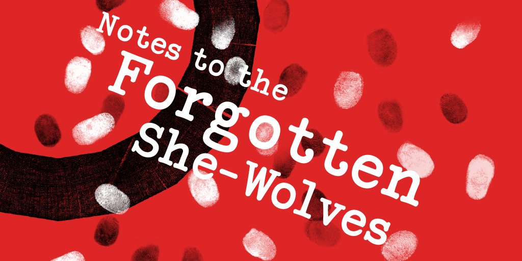 Notes to the Forgotten She-Wolves
