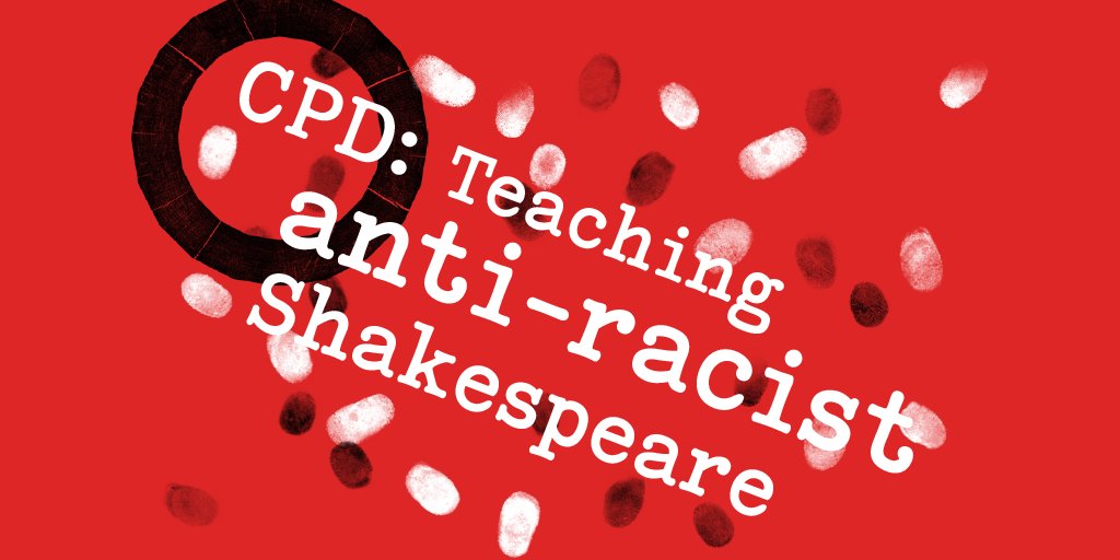 CPD: Teaching anti-racist Shakespeare