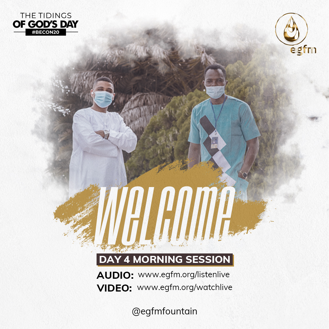 Good morning and welcome to Believers' Convention 2020 Day 4 Morning Session. It has indeed been a glorious time. You can connect us now at egfm.org/listenlive for AUDIO and egfm.org/watchlive for VIDEO.
#EGFM