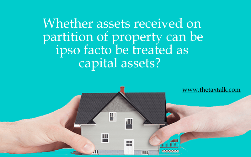 thetaxtalk's tweet image. Whether assets received on partition of property can be ipso facto be treated as capital assets?

CIT Vs C Ramaiah Reddy
ITA No.318  #Natureofassetsreceivedonpartition #section45(2) thetaxtalk.com/2020/08/10/whe…