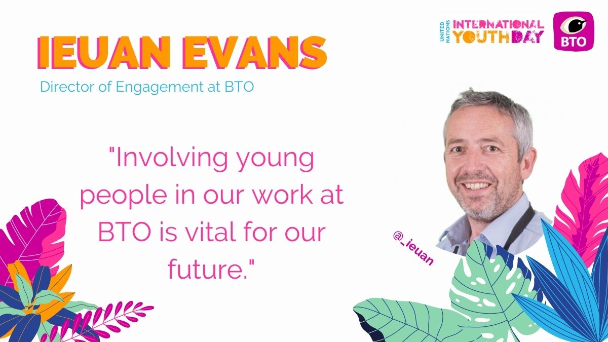 BTO's Director of Engagement,  @_ieuan, says: "Every time I work with young people I feel inspired and motivated. Involving young people in our work  @_BTO is vital for our future but it also helps us raise our game as individuals and as an organisation."
