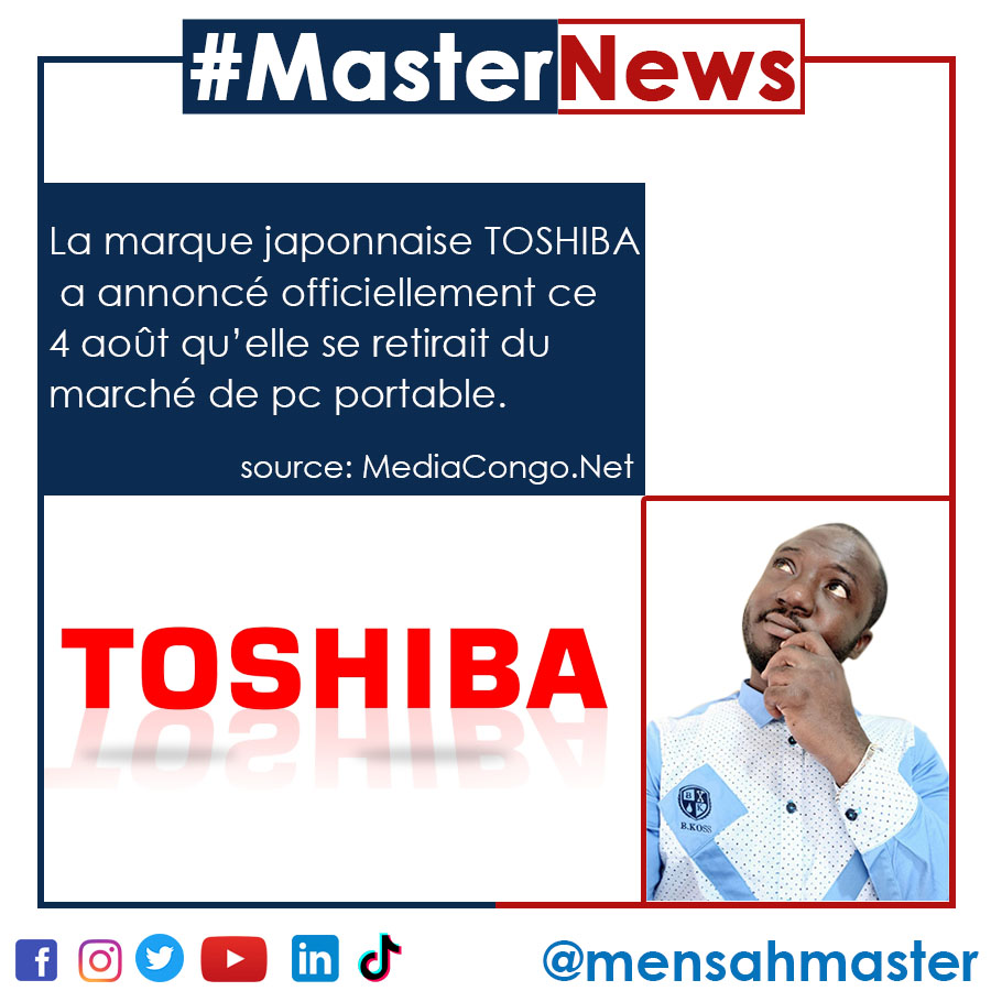mensahmaster's tweet photo. #MasterNews
C'est officiel, Toshiba se retire du marché . Après 35 ans , La marque japonaise préférée de nos jeunes brouteurs à signé son retrait définitif.
source: https://t.co/kmv0z1yeeN
https://t.co/FkRoP843SI
#MensahMaster, dans un monde digital!
https://t.co/IlRyr26xQm https://t.co/0WUpNopQ3M