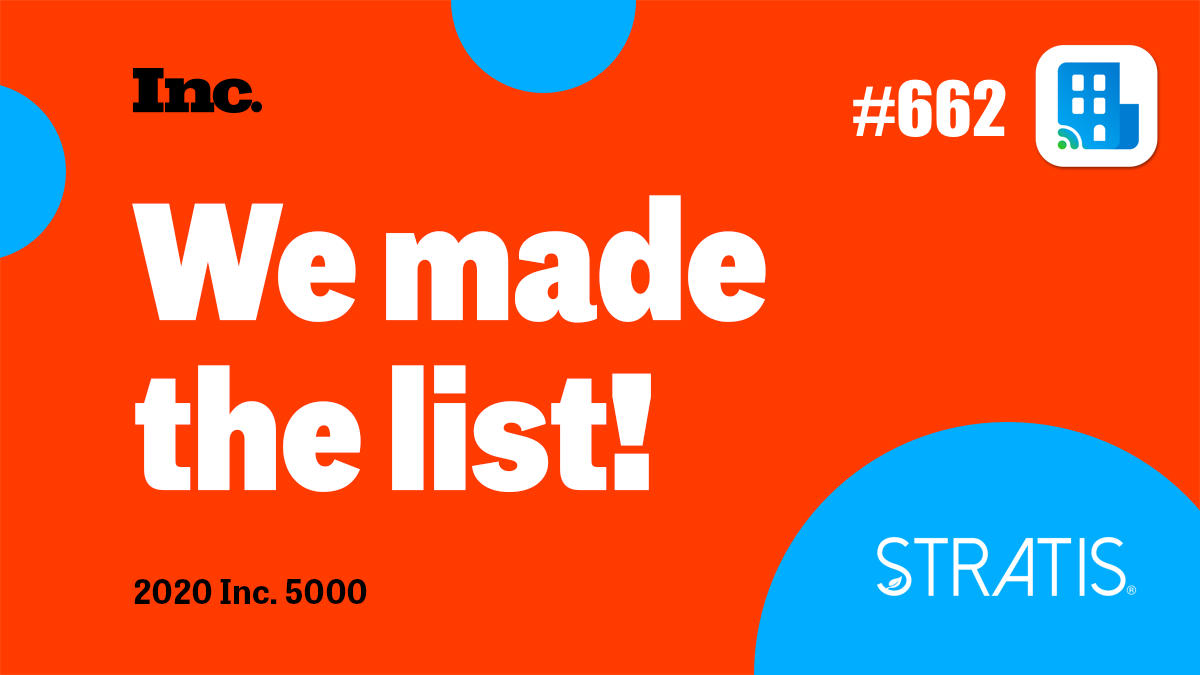 The hard work pays off for the 3RD YEAR IN A ROW!

Congratulations to the entire STRATIS Team and THANK YOU to our Portfolio, Install, Software, and Hardware Partners!

@inc <a href="/inc5000/">Inc. 5000</a> #PropTech #IoT #IntelligentBuildings
#inc5000
