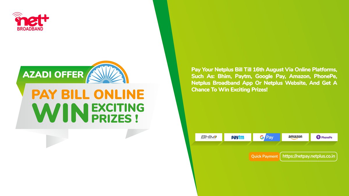 netplusofficial's tweet image. #AzadiOffer
Pay Your #Netplus Bill Till 16th August Via Online Platforms, Such As: #Bhim, #Paytm, #GooglePay, #Amazon, #PhonePe, #NetplusBroadband App Or Netplus Website, And Get A Chance To #Win #ExcitingPrizes!

Quick Payments: netpay.netplus.co.in

#WinPrizes #PayAndWin