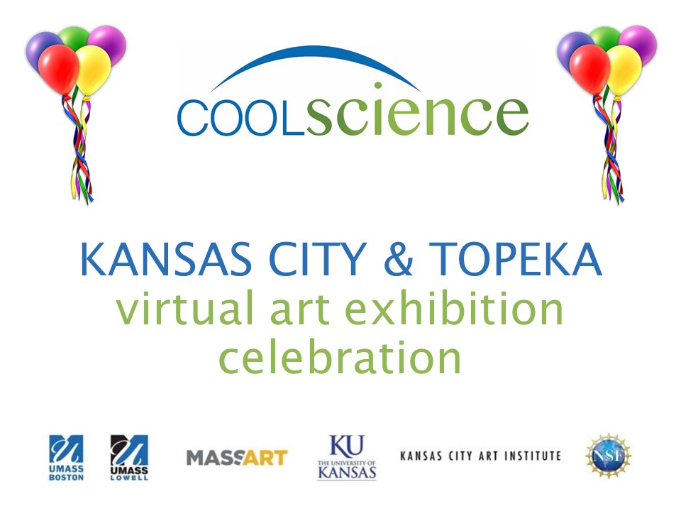 The big day for Kansas City &amp; Topeka Honorees is here! Our second Virtual Art Exhibition Celebration starts this evening at 7:30pm EDT/6:30pm CDT. There is still time to get the Zoom link from us. Email us at coolscience@uml.edu