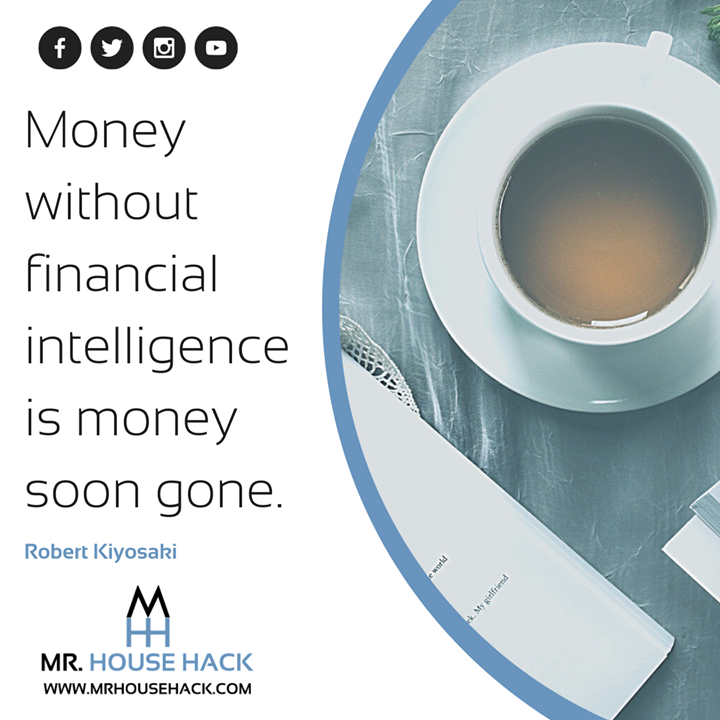 MrHouseHack's tweet photo. Money without financial intelligence is money soon gone. Robert Kiyosaki therealkiyosaki  #richdadpoordad #richdad #whatishousehacking #househackingsuccess #househackingtofinancialfreedom #ourhousehackingblog #househack #biggerpockets #howtohousehack #biggerpocketshousehacking # https://t.co/iwV79AONbB