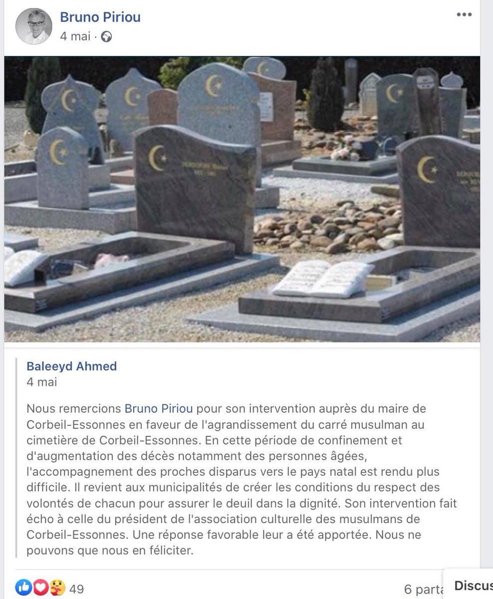 B.  #Piriou est ainsi intervenu en mai 2020 pour favoriser l’agrandissement du carré musulman du cimetière de Corbeil-Essonnes. Pourtant, depuis une loi de 1881 qui a laïcisé les cimetières, aucune séparation ne doit y être établie en raison de la différence des cultes.