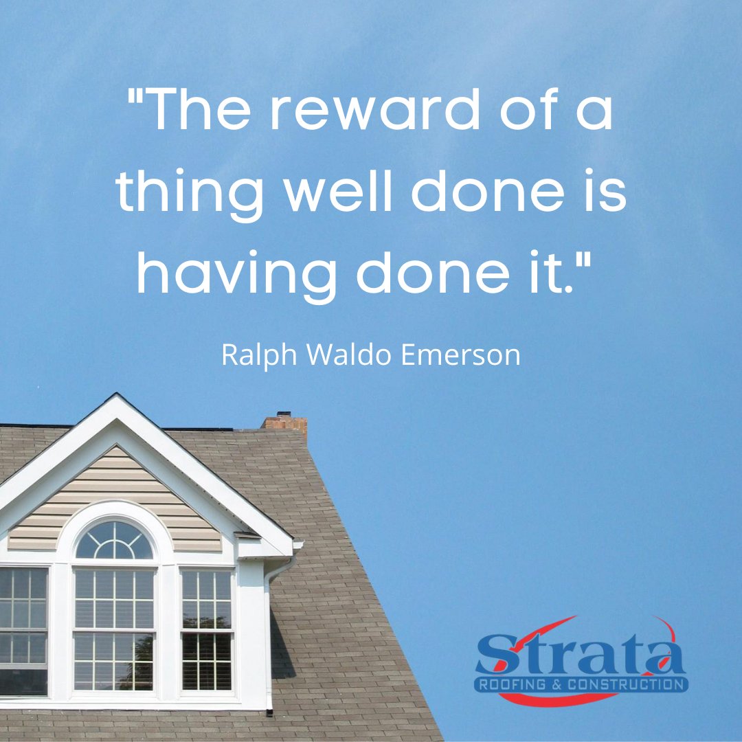 Strataroofing's tweet photo. #wednesdaywisdom

"The reward of a thing well done is having done it." - Ralph Waldo Emerson

Strata Roofing aims to treat each customer and project with attentive care and our reward at the completion of each service is your full satisfaction! https://t.co/HbqucsGaaq