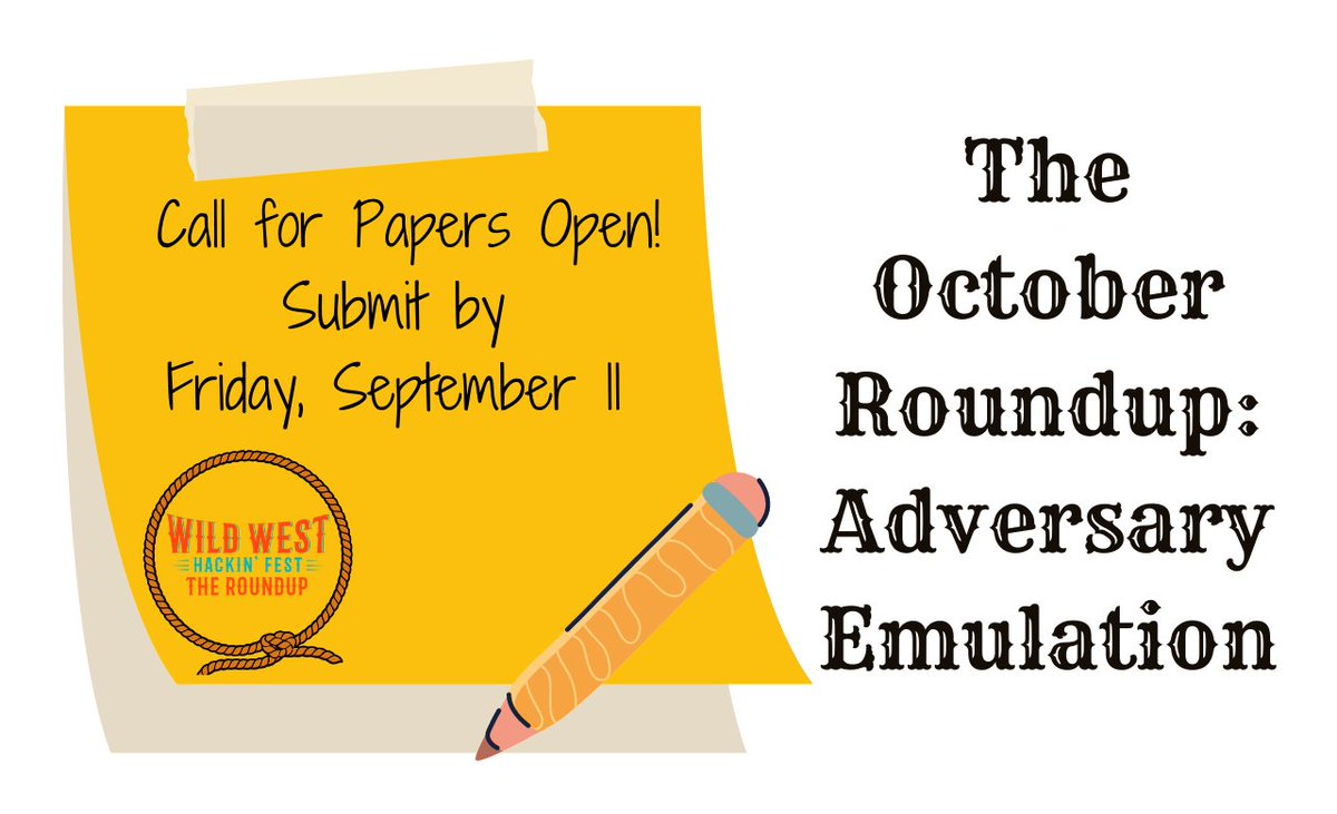 Want to be part of the first The Roundup by <a href="/WWHackinFest/">Wild West Hackin' Fest</a> - Adversary Emulation?  Here's your opportunity!  We are looking for speakers who are interested in sharing their knowledge for the betterment of the community!  

Learn more and submit your talk! wildwesthackinfest.com/the-roundup/