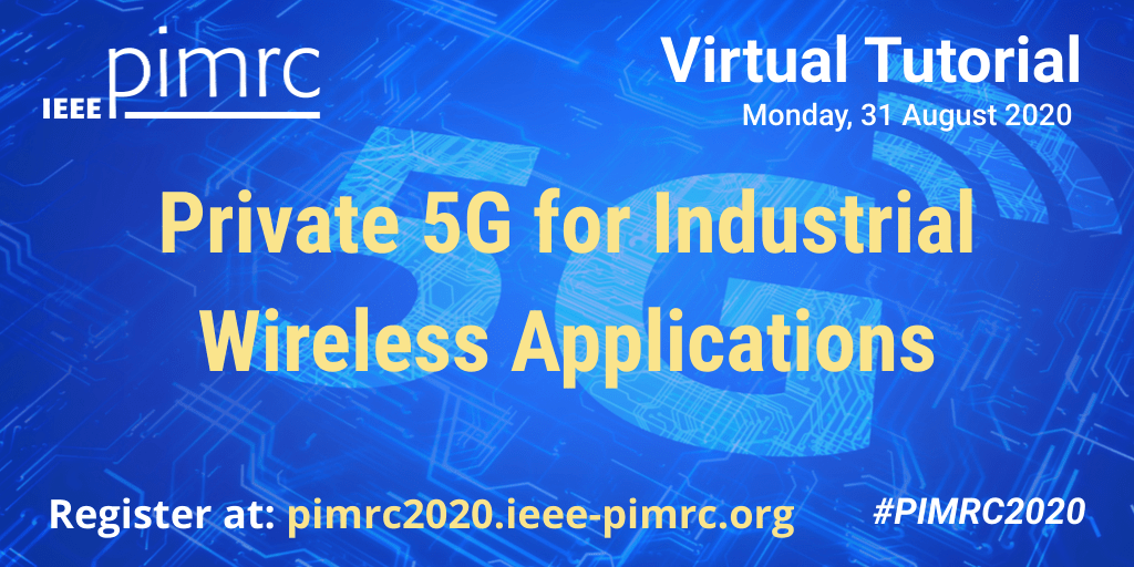 ComSoc's tweet photo. 31 August #PIMRC2020 Virtual Tutorial >>> Private #5G for Industrial #WirelessApplications led by Dr. Adnan Aijaz and Prof. Mahesh Sooriyabandara of the Bristol Research and Innovation Laboratory @toshiba. Learn more or register: https://t.co/WIim56NCEW. https://t.co/GTBkWGjpYV