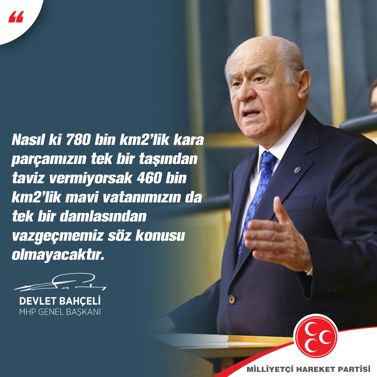 mhp_sisli's tweet photo. Nasıl ki 780 bin km2’lik kara parçamızın tek bir taşından taviz vermiyorsak 460 bin km2’lik mavi vatanımızın da tek bir damlasından vazgeçmemiz söz konusu olmayacaktır.

MHP Genel Başkanı
Devlet BAHÇELİ https://t.co/yDWF1qOPlD
