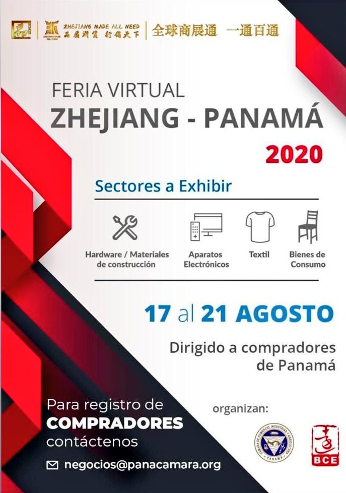 Feria Virtual Zhejiang-Panamá 2020.  Del 17 al 21 de Agosto, dirigido a compradores de Panamá.
Detalles: bit.ly/2FjZX0r