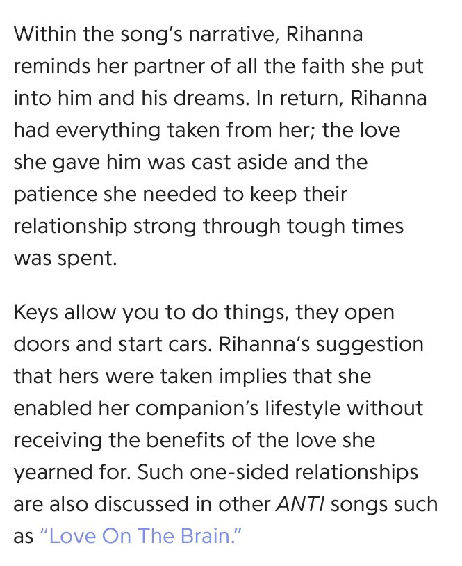 WORK FT. DRAKE - Rihanna seeks a deep meaningful connection, however the male character she sings to (Played by Drake) is only interested in something superficial. This narrative is similar to their previous collaborations 2010's “What’s My Name” and “Take Care”.