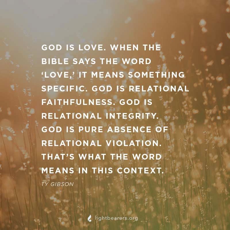 God’s love isn’t the kind of love you hear sung about in pop songs. He is faithful. He respects you. He is committed to you.