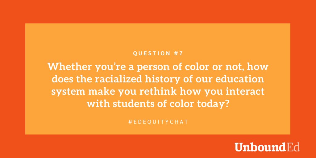 unboundedu's tweet photo. Q7: Whether you’re a person of color or not, how does the racialized history of our education system make you rethink how you interact with students of color today? #edequitychat https://t.co/xnIjIHdLhA