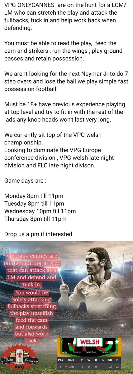 VPG ONLYCANNES  are on the hunt for a LCM/LM who can stretch the play and attack the fullbacks, tuck in and help work back when defending.

<a href="/ProClubChampss/">ProClubChampss</a> <a href="/ProClubsWorld/">Pro Clubs World</a>

#VPG #PROCLUBS #FIFA20 #FLC
#lookingplayers #ps4 #FIFA20