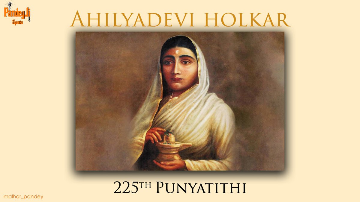  #Thread 225th Ahilyadevi Holkar Punyatithi. #AhilyadeviHolkar is one significant queen who made a huge impact in our history, the life of this benevolent queen is so inspiring that it must be celebrated through the length and breadth of this nationA short thread on her life