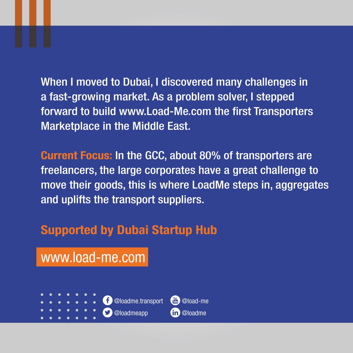 Meet Sebastian Stefan, Founder of <a href="/LoadmeApp/">LoadMe</a>, an online marketplace for freight exchange. With our support and with an idea that will lay the foundation for the first transporters market place in the Middle East, Sebastian is on track to transform the industry.