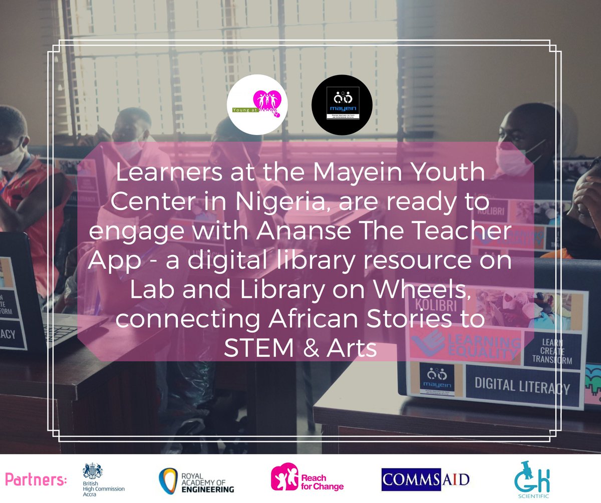 youngatheartgh's tweet image. Excited to announce our  partnership with @MAYEINorg in Nigeria! The partnership ensures that learners at the Mayein Youth center,can readily access #AnanseTheTeacherApp,one of the digital resources on #LabandLibraryOnWheels , to explore African mythology, fused with STEM &amp;amp; Arts!