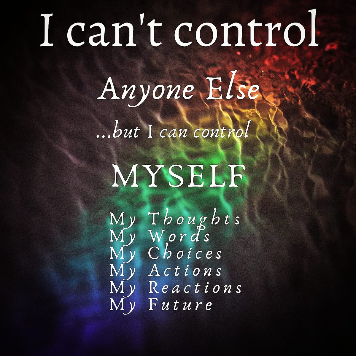 MeghaHKothari1's tweet image. I can&apos;t control

Anyone Else

.... but I can control

MYSELF

MY THOUGHTS
MY WORDS
MY CHOICES
MY ACTIONS
MY REACTIONS
MY FUTURE

#mychoice
#icancontrol
#mythoughts
#mywords #myactions #myreactions
#myfuture