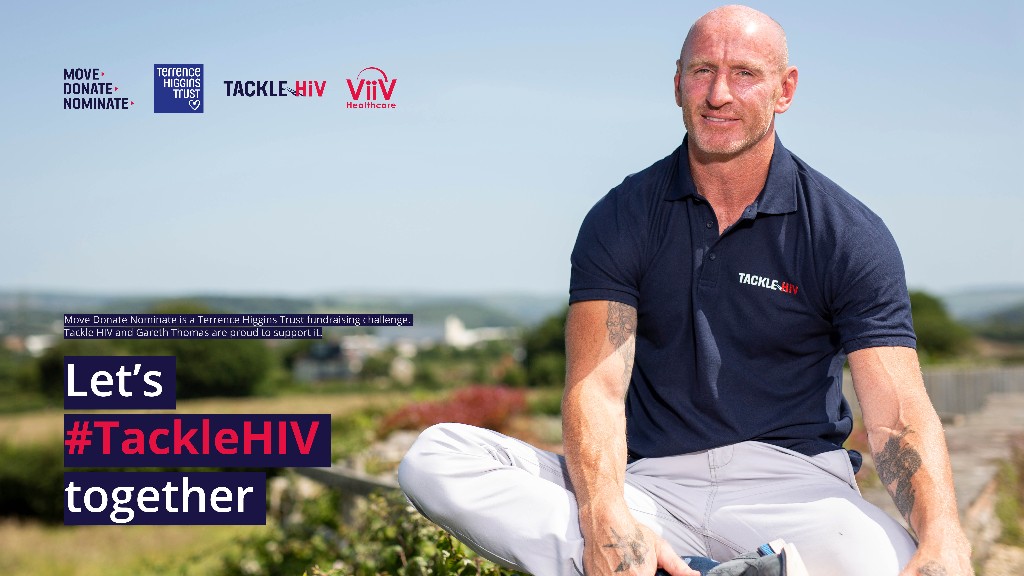 Move. Donate. Nominate. 

We are delighted to support our charity partner <a href="/THTorguk/">Terrence Higgins Trust</a> with their Move, Donate, Nominate challenge. 

Join <a href="/gareththomas14/">Gareth Thomas</a> and help #TackleHIV 💙

Find out about Move, Donate, Nominate here 👉 fal.cn/39IEj

<a href="/ViiVHC/">ViiV Healthcare</a>
