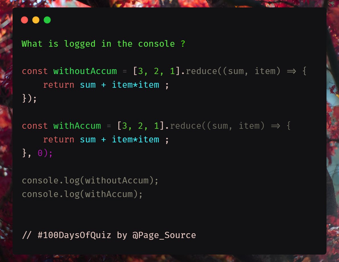 Day 14 question in  #100DaysOfQuizYou think you know Array.reduce?Try guessing outputs of these two functions which seem to calculate the sum of squares of numbers in array... #100DaysOfCode  #CodeNewbie  #JavaScript