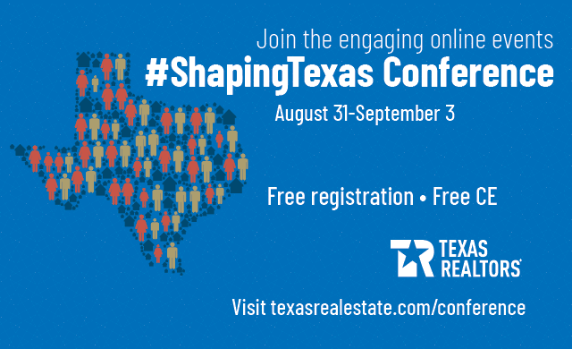 Register NOW for the virtual #ShapingTexas Conference--this year's Texas REALTORS® main event, Aug 31-Sept 3. It will entertain, educate, and inspire you! texasrealestate.com/conference