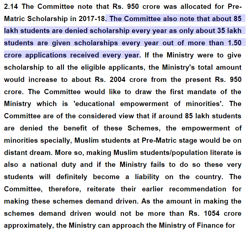 As members of Parliamentary Standing Committee on Social Justice (report tabled on 9.08.18), we'd found that 85 LAKH Muslim students are deprived of scholarships every year because the govt gives scholarships to only a limited number of people & does not make it demand driven