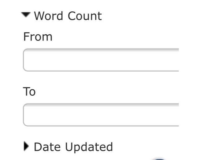 looking for a specific length of fic? use the next option, Word Count, and fill in the range in the boxes, smallest in the ‘From’ bar and largest in the ‘To’ bar. the Date Updated section is the same but with dates