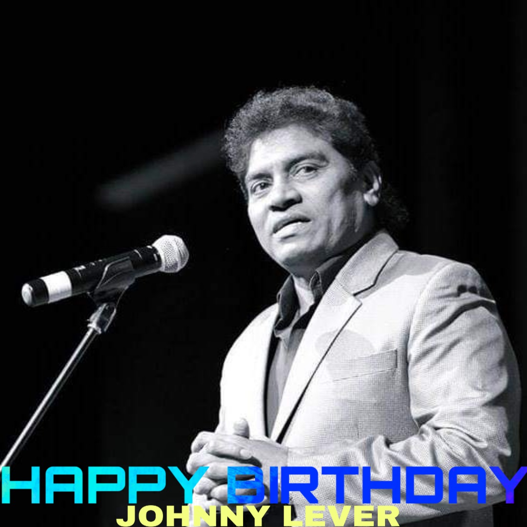 HAPPY BIRTHDAY COMEDY KING JOHNNY LEVER(Sir)        