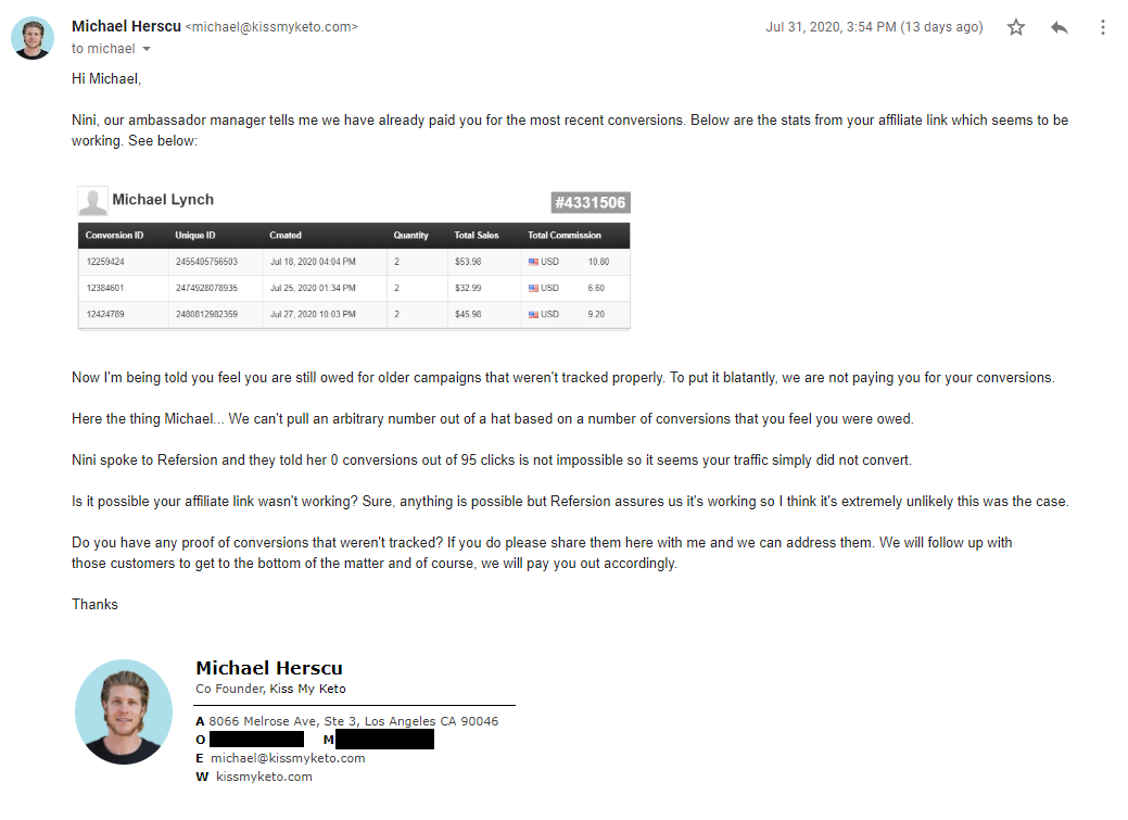 I received an email back from Kiss My Keto's co-founder, Michael Herscu, who told me in no uncertain terms that the company would not pay me."To put it blatantly, we are not paying you for your conversions."