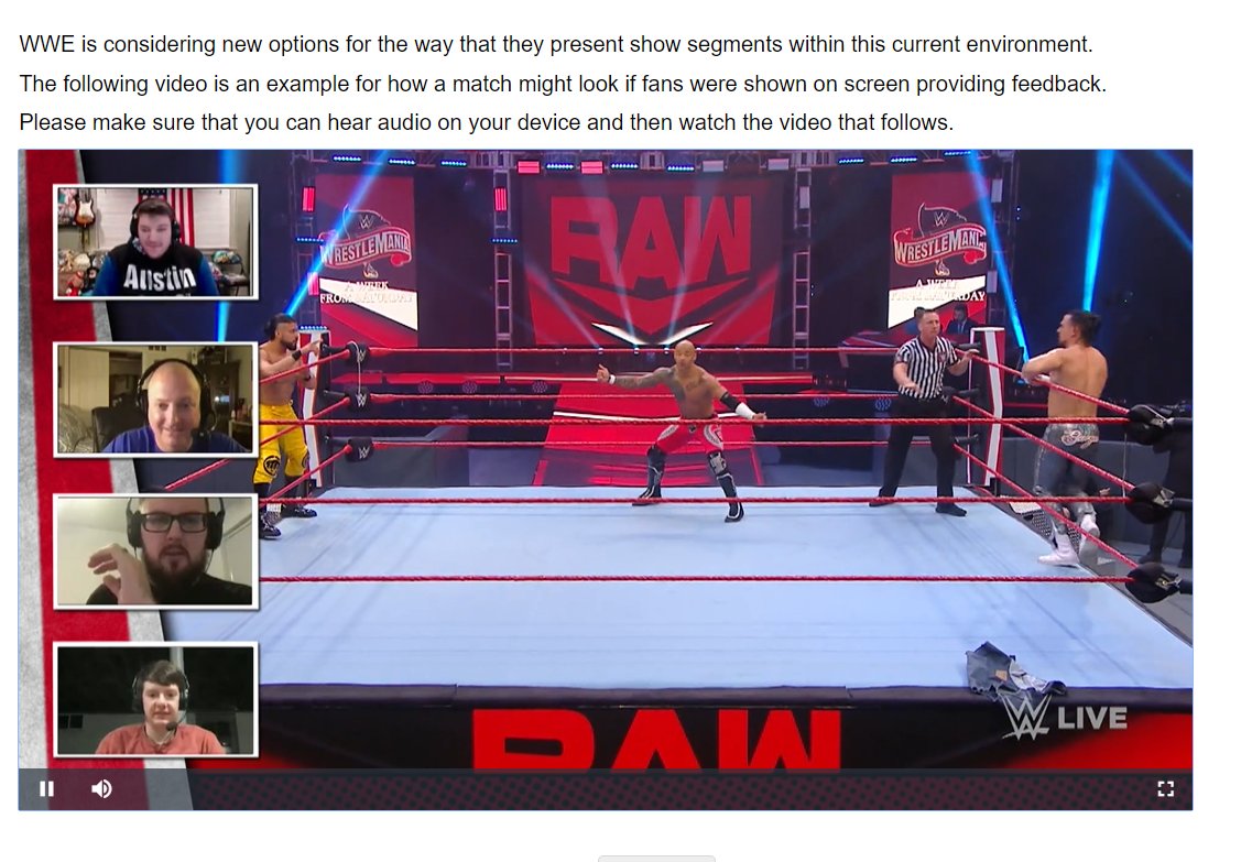 - WWE sends out a survey that tests the waters of potentially having fans live stream their reactions onto the screen during RAW via web cam. THANKFULLY, as of August 2020, they haven't gone through with this monstrous idea.