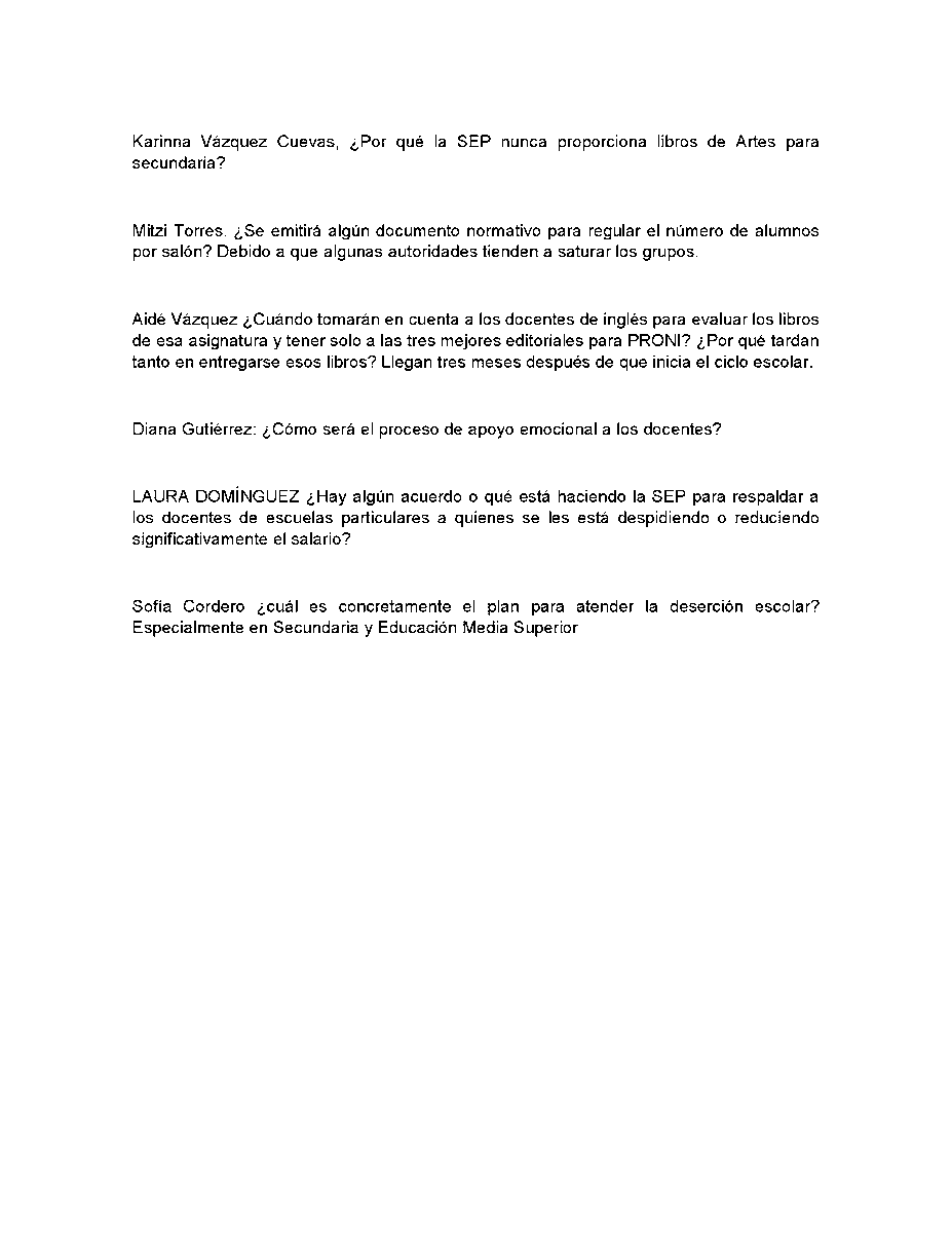 Les pido de favor a los reporteros que asisten a la mañanera o a las conferencias educativas, nos ayuden a que nos den respuesta a las preguntas importantes que el magisterio y padres de familia necesitan. <a href="/estenoesartur/">Artur Contreras Camero</a> <a href="/Hans2412/">Hans Salazar 🇲🇽🇵🇸🇨🇺🇻🇪</a> <a href="/danielapastrana/">Daniela Pastrana 🇵🇸</a> <a href="/IrisVelzquez/">Iris Velázquez</a> <a href="/glucosa_atomica/">Glucosa Atómica</a>