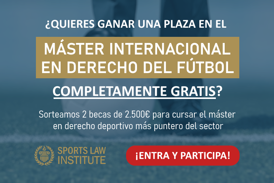 ¿Quieres cursar el mejor Máster en Derecho del Fútbol completamente GRATIS?

➡️Participa en el sorteo 2 becas valoradas en 2.500€!!

Consulta las bases aquí: sportslawinstitute.com/master-sorteo