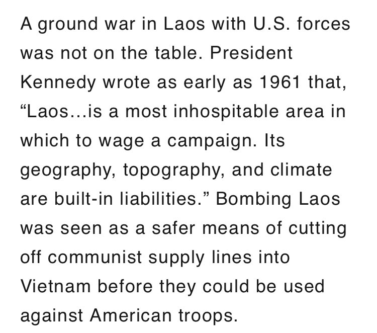 The Ho Chi Minh trail is very close and between Vietnam and Laos. US saw that they couldn't occupy Laos or put bases due to the geographical aspects of it, so the only way they saw fit was to bomb the Ho Chi Minh trail (in Laos) and eventually bomb Laos to death