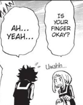 Ch 7 We see just how quickly she befriends people because she's super relieved that he did so well on the second attempt of the ball throw+also her concern when she notices what Iida said about his finger. Super friendly+quick to care about others outside of "regular kindness"