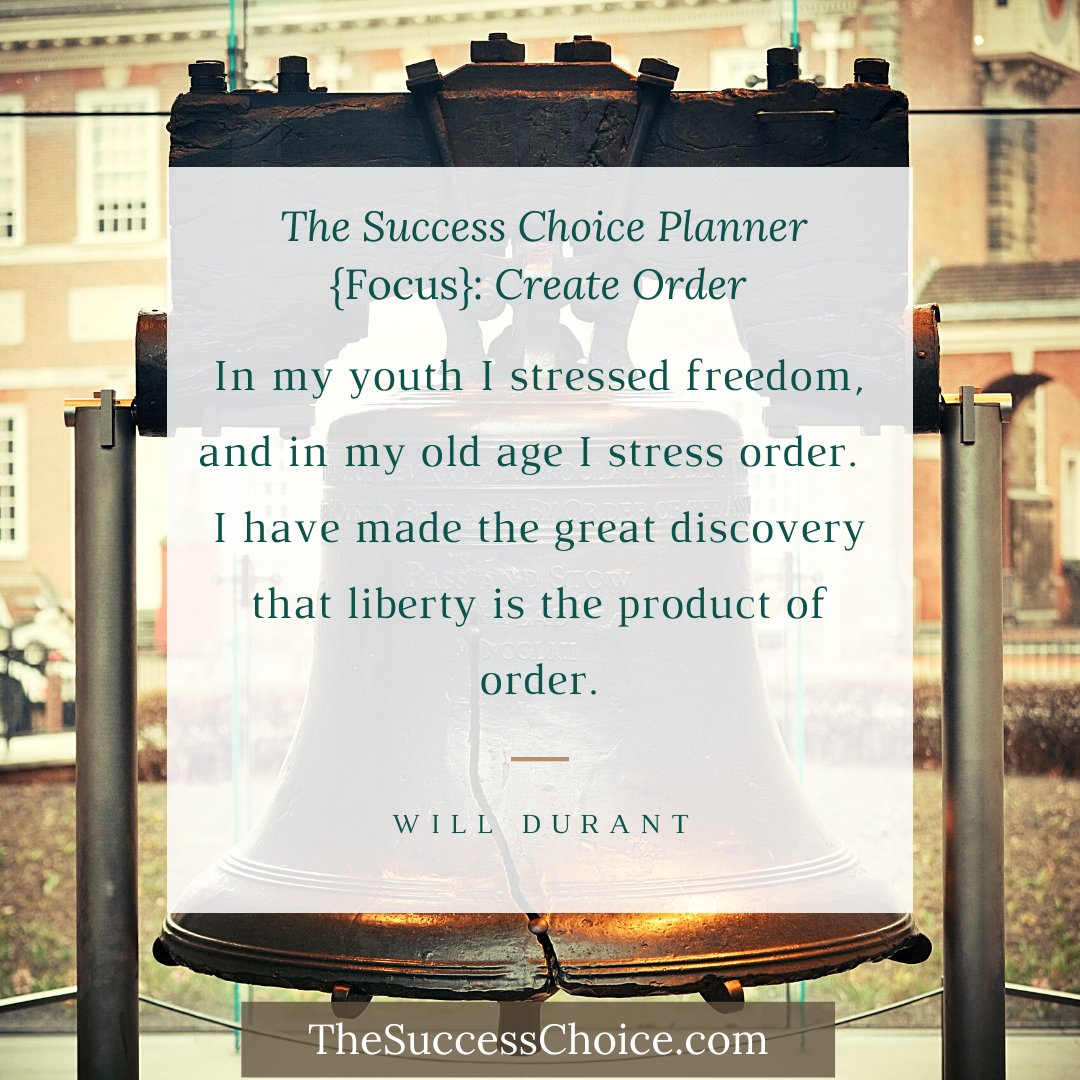 SuccessChoice's tweet image. The Success Choice Planner {Focus}: Create Order
"In my youth I stressed freedom, and in my old age I stress order.  I have made the great discovery that liberty is the product of order." - Will Durant
#thesuccesschoiceplanner
#thesuccesschoice
#createorder