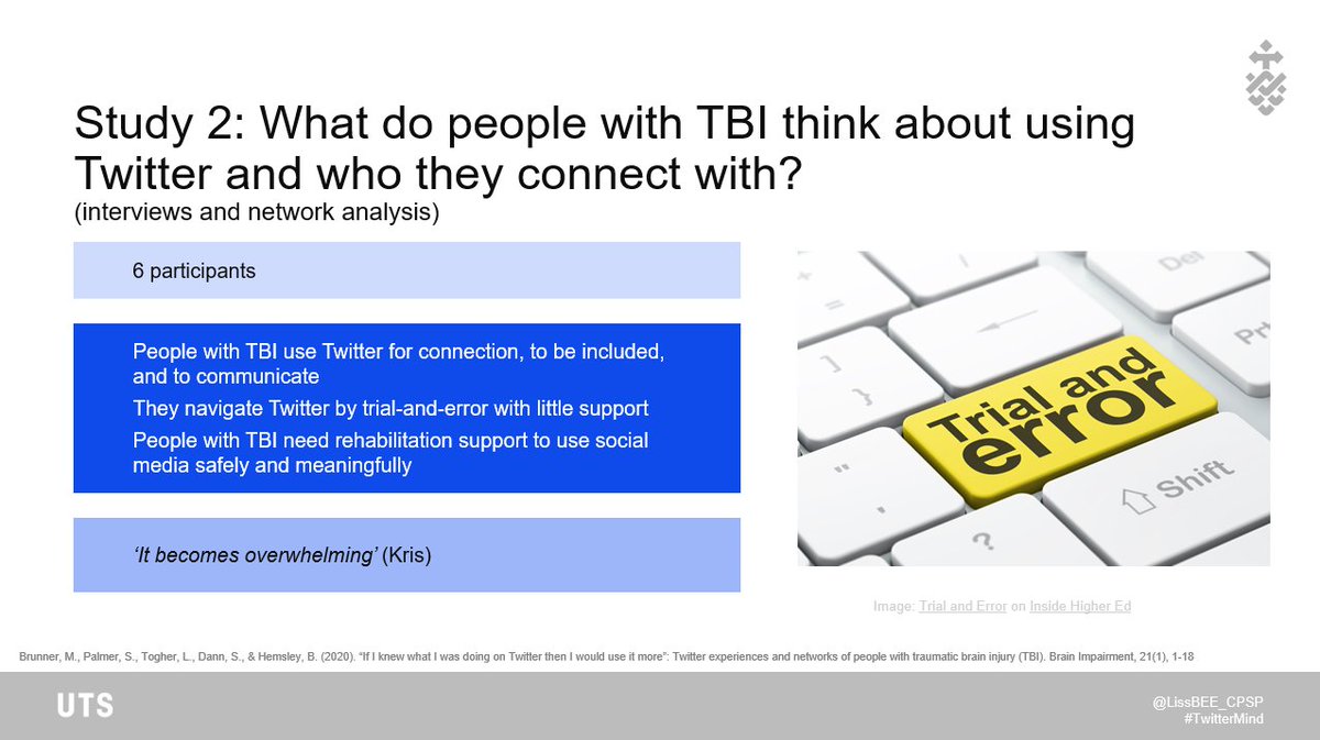 These people with TBI used Twitter for connection, to be included, and to communicate. Again - They navigated Twitter using trial-and-error with little support. They wanted to grow their connections but they really felt unsure and wanted help to do so