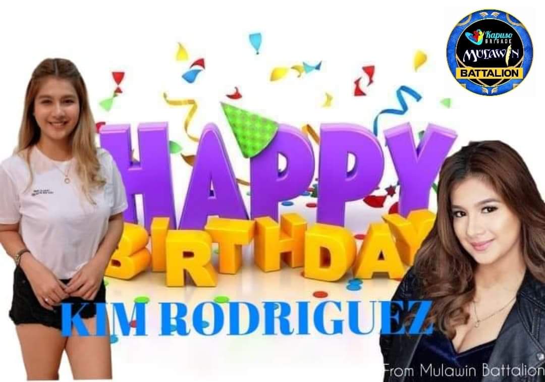 Happy Birthday Kim Rodriguez more birthdays to come KapusoBrigade 