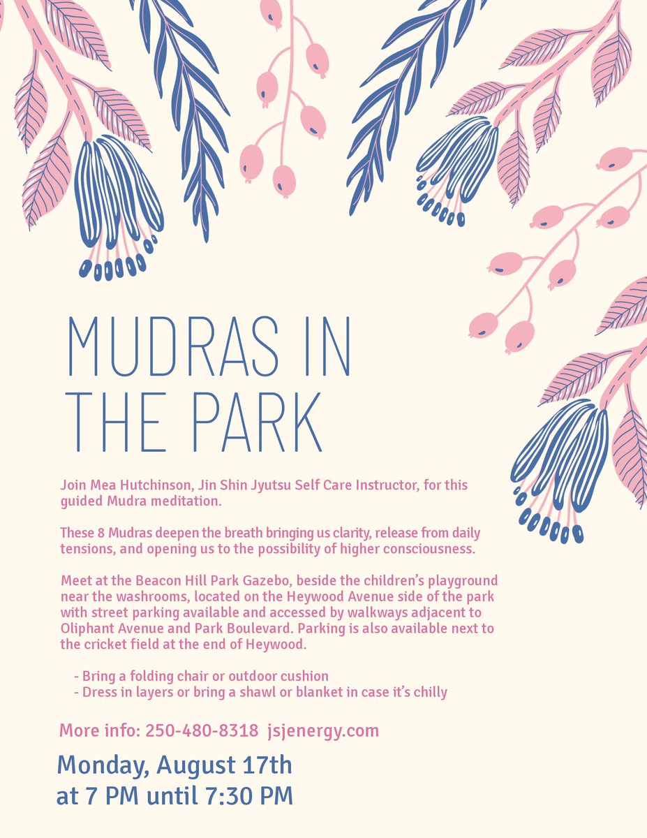 MUDRAS IN THE PARK
Monday, August 17
7pm-7:30pm
Join Mea Hutchinson, Jin Shin Jyutsu Self Care Instructor, for guided Mudra meditation. 8 Mudras bring clarity, higher consciousness, release tensions. Meet at the Beacon Hill Park Gazebo. jsjenergy.com #yyj #victoriabc