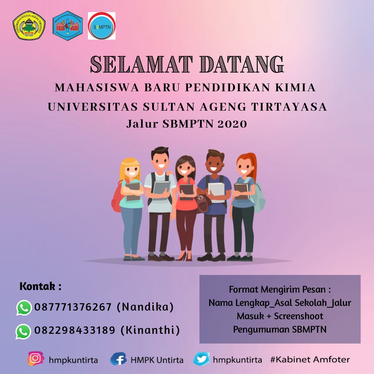 [SELAMAT DATANG MAHASISWA BARU PENDIDIKAN KIMIA 2020]

Selamat Kepada Mahasiswa Baru Jurusan Pendidikan Kimia Universitas Sultan Ageng Tirtayasa Jalur SBMPTN 2020

Selamat berproses💙
====================
Departemen Medkominfo
Kabinet Amfoter
HMPK 2020

#PendidikanKimia
#Untirta