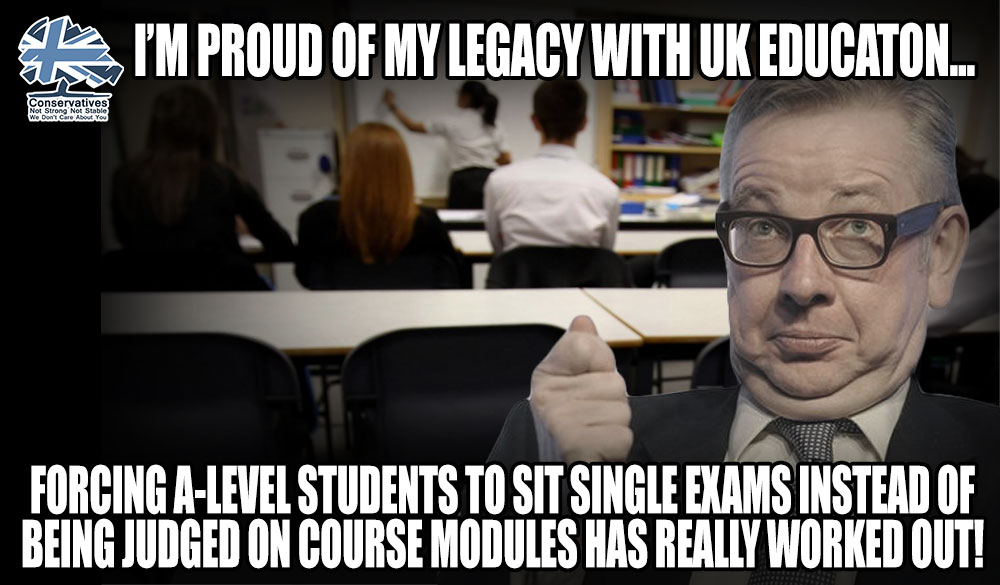 StrongerStabler's tweet photo. When he was the (unqualified) Education Secretary, Michael Gove scrapped modular A Levels against the advice of education experts. This archaic move hit a brick wall with the 2020 A Level results.

 A generation damaged by dangerous Tory ideology! 

#ToryChaos #ToryShambles https://t.co/f8NkFhFUdL