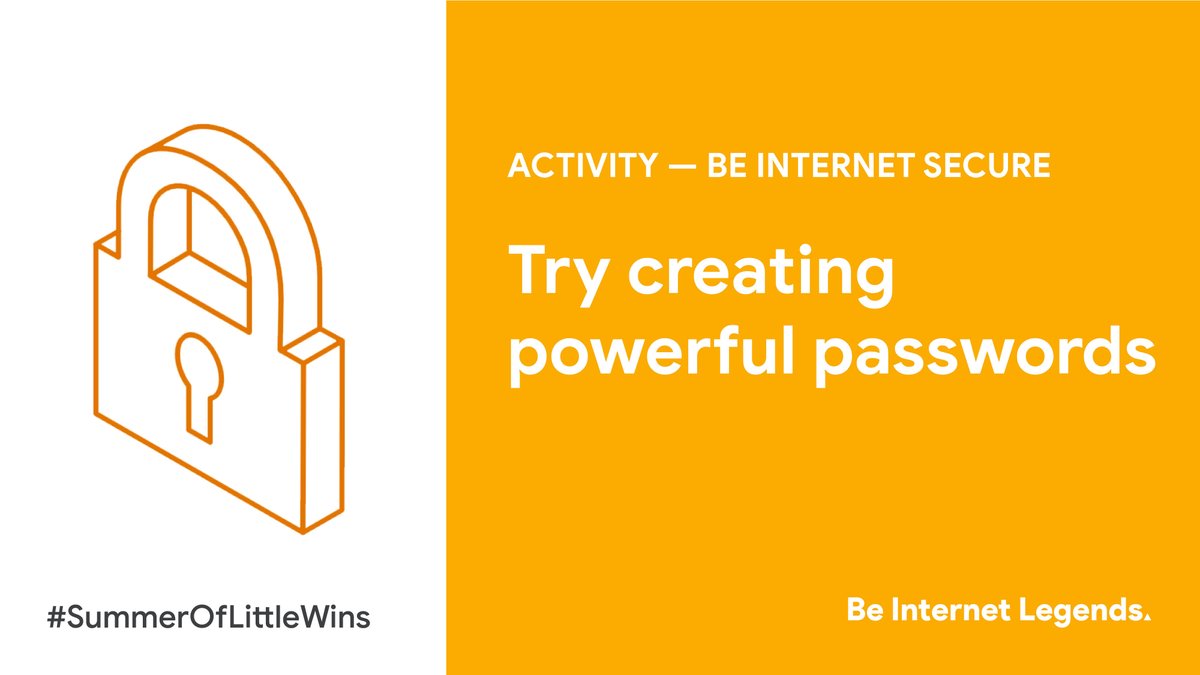Encourage your child to keep their information safe online. Have a go at creating powerful passwords together. Make sure they’re at least eight characters and include numbers, symbols and capital letters!  #SummerOfLittleWins