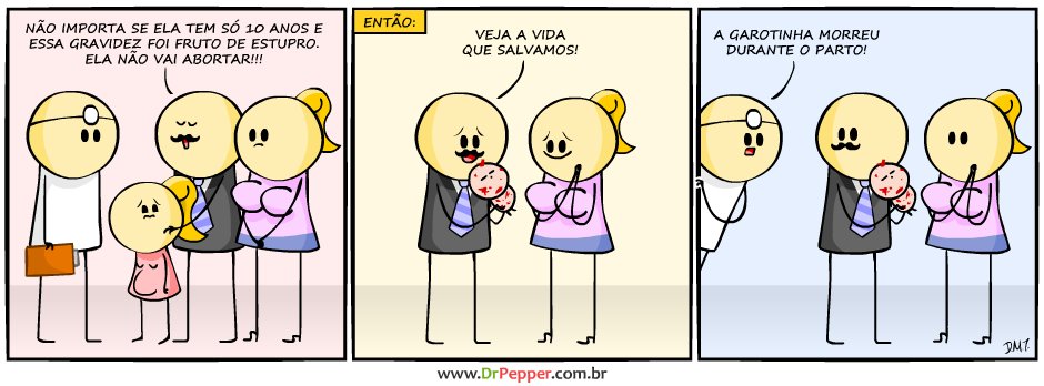 Não importa se uma garotinha foi estuprada pelo tio traficante, ela deve ter o filho sim pq a sociedade/lei impõe e ponto 👍🏽