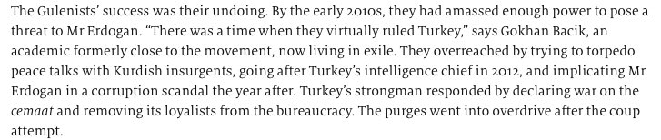 “There was a time when they [the Gulenists] virtually ruled Turkey.”  https://www.economist.com/europe/2020/08/15/fethullah-gulen-shares-blame-for-turkeys-plight